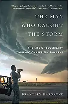 L'uomo che catturò la tempesta: La vita del leggendario cacciatore di tornado Tim Samaras