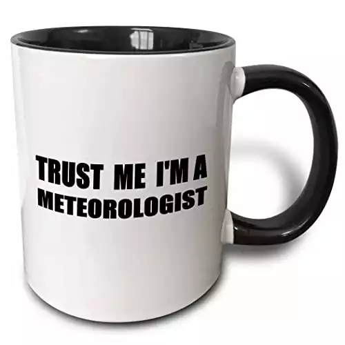 3dRose Tazza "Trust Me I'm A Meteorologist" (Fidati di me, sono un meteorologo)