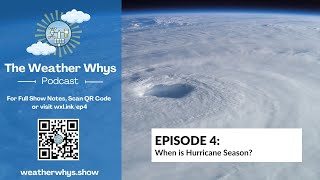 Weather Whys Podcast, odcinek 4: Kiedy jest sezon huraganów tam, gdzie mieszkasz?