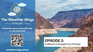 Weather Whys Podcast, odcinek 2: Kalifornia jest wolna od suszy. Ale jak długo?