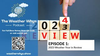 Weather Whys Podcast Odcinek 1: 2023 był szalony pod względem pogody. Rok 2024 rozpocznie się tak samo.